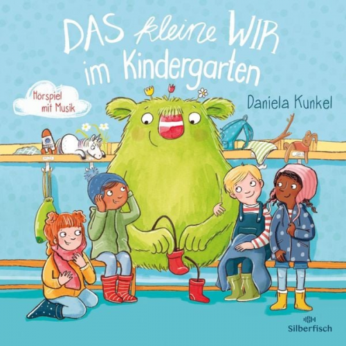 Daniela Kunkel - Das kleine WIR im Kindergarten (Hörspiel)