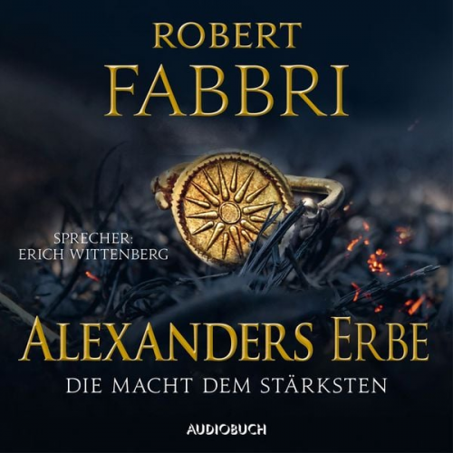 Robert Fabbri - Alexanders Erbe: Die Macht dem Stärksten (ungekürzt)