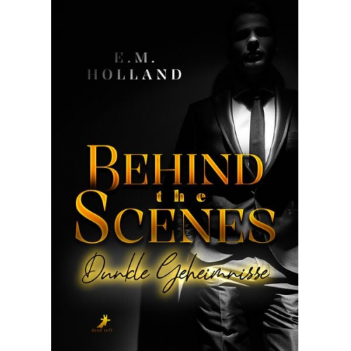 E.M. Holland - Behind the scenes - Dunkle Geheimnisse