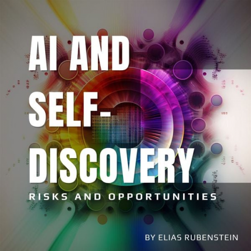 Elias Rubenstein - AI and Self-Discovery