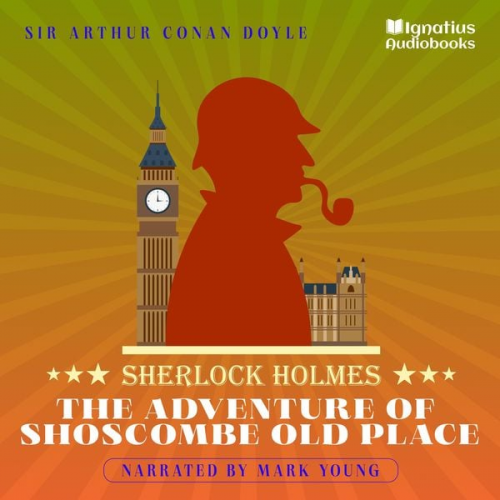 Arthur Conan Doyle - The Adventure of Shoscombe Old Place