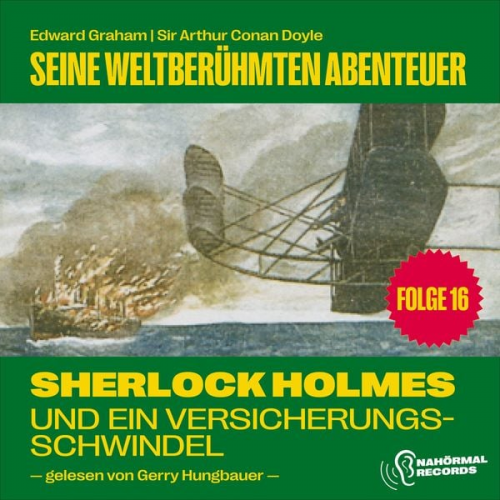 Arthur Conan Doyle Edward Graham - Sherlock Holmes und ein Versicherungsschwindel (Seine weltberühmten Abenteuer, Folge 16)