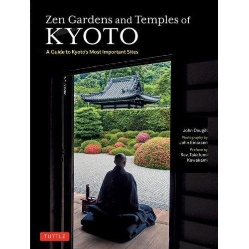 John Dougill - Zen Gardens and Temples of Kyoto