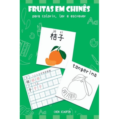 Xiaofen Chen - Frutas Em Chinês Para Colorir, Ler E Escrever