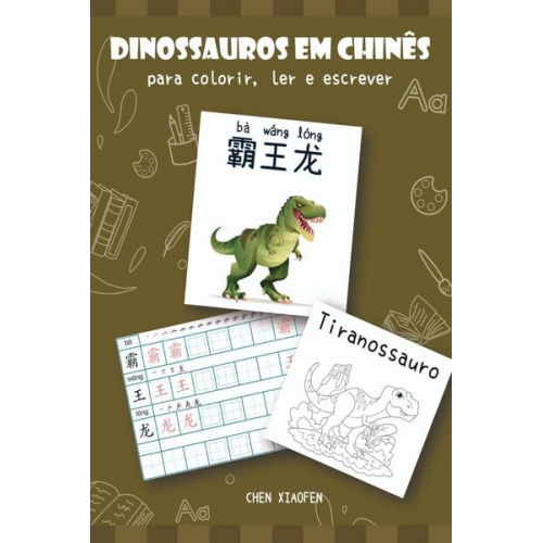 Xiaofen Chen - Dinossauros Em Chinês Para Colorir, Ler E Escrever