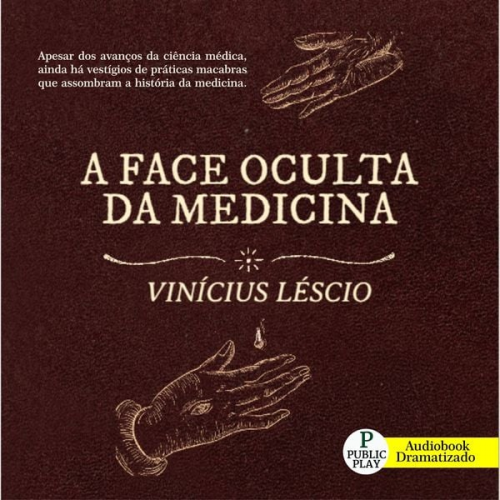 Vinícius Léscio - A face Oculta da Medicina