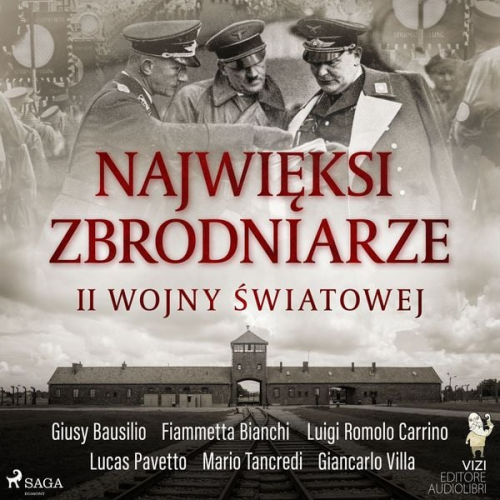 Giancarlo Villa Luigi Romolo Carrino Fiammetta Bianchi Giusy Bausilio Mario Tancredi - Najwięksi zbrodniarze II wojny światowej