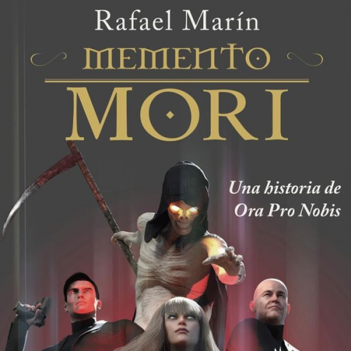 Rafael Marín Trechera - Memento Mori. Una historia de Ora Pro Nobis