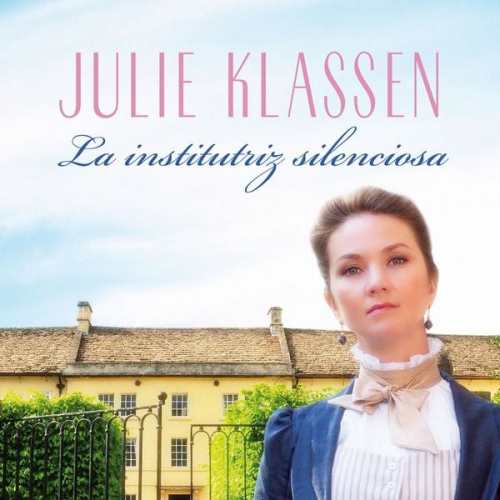 Julie Klassen - La institutriz silenciosa