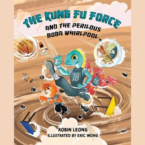 Robin Leong - The Kung Fu Force and the Perilous Boba Whirlpool