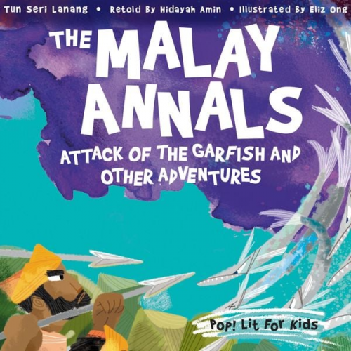 Hidayah Amin - The Malay Annals: Attack of the Garfish and Other Adventures