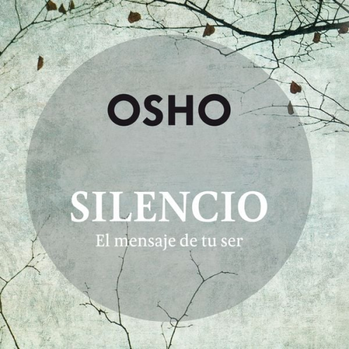 Osho - Silencio, el mensaje de tu ser