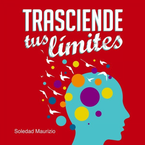 Soledad Maurizio - Trasciende tus limites