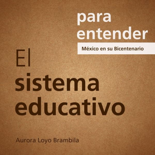 Aurora Loyo Brambila - El Sistema Educativo