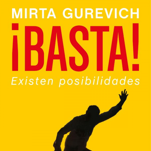 Mirta Gurevich - ¡Basta! Existen posibilidades