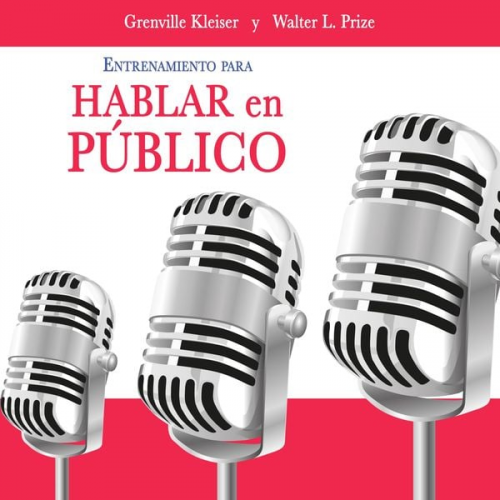 Grenville Kleiser - Entrenamiento para hablar en público