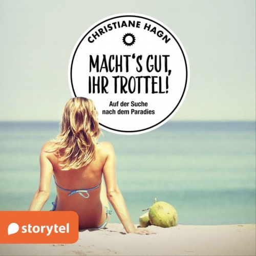 Christiane Hagn - Macht's gut, Ihr Trottel!