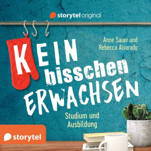 Anne Sauer - (K)ein bisschen erwachsen - Studium und Ausbildung: Ist das klausurrelevant?!