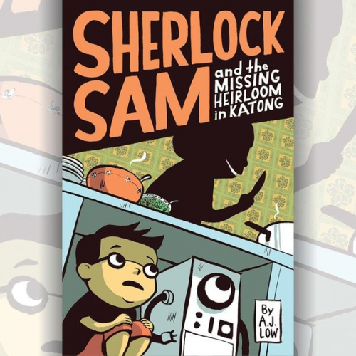 A.J. Low - Sherlock Sam and the Missing Heirloom in Katong