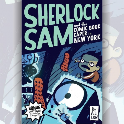 A.J. Low - Sherlock Sam and the Comic Book Caper in New York