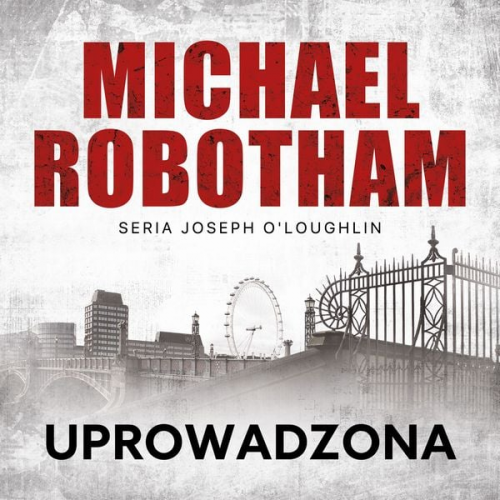 Michael Robotham - Uprowadzona