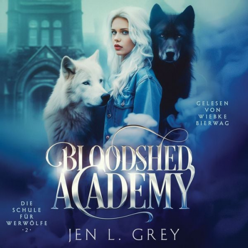 Jen L. Grey Fantasy Hörbücher Hörbuch Bestseller - Bloodshed Academy 2 - Die Schule für Werwölfe Hörbuch