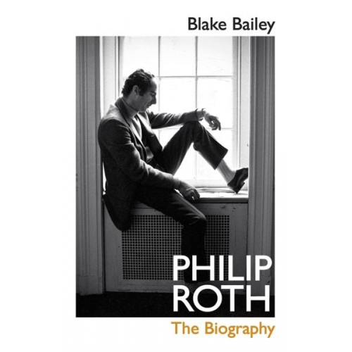 Blake Bailey - Philip Roth