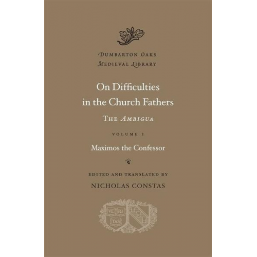 Maximos the confessor - On Difficulties in the Church Fathers: The Ambigua