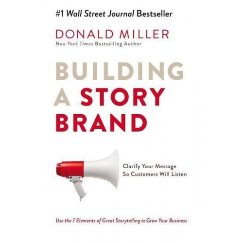 Donald Miller - Building a Storybrand