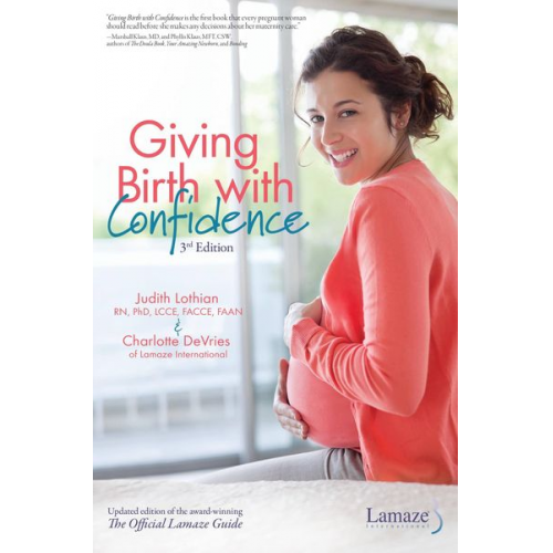 Judith Lothian Charlotte DeVries - Giving Birth with Confidence (Official Lamaze Guide, 3rd Edition)