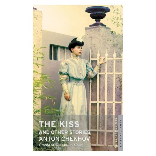 Anton Chekhov - The Kiss and Other Stories: New Translation