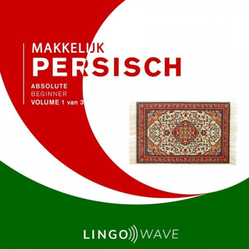 Makkelijk Persisch - Absolute beginner - Volume 1 van 3