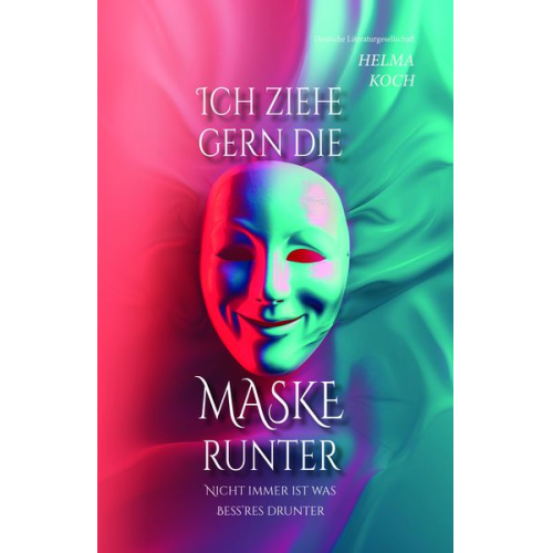 Helma Koch - Ich ziehe gern die Maske runter