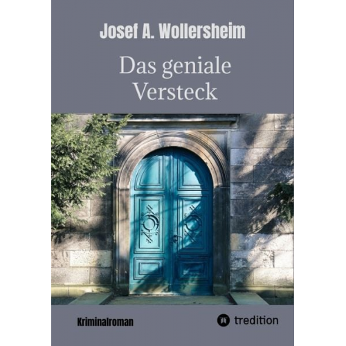 Josef A. Wollersheim - Das geniale Versteck