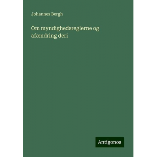 Johannes Bergh - Om myndighedsreglerne og afændring deri