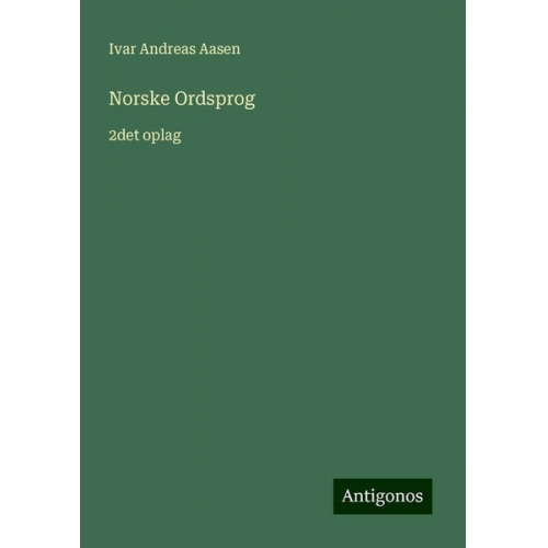 Ivar Andreas Aasen - Norske Ordsprog