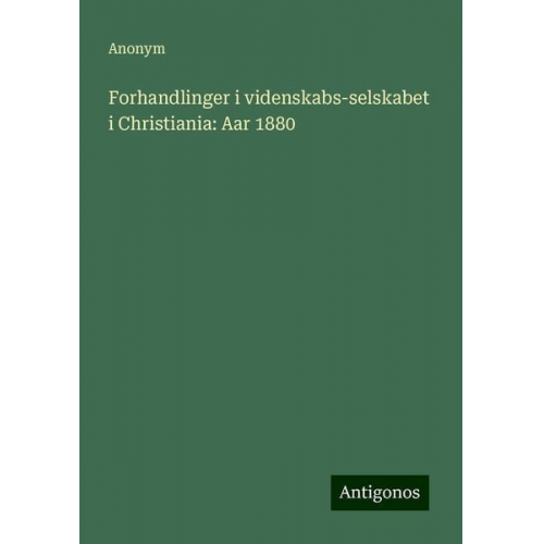 Forhandlinger i videnskabs-selskabet i Christiania: Aar 1880