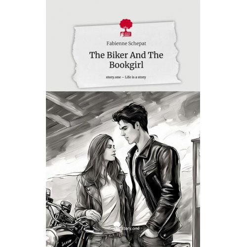 Fabienne Schepat - The Biker And The Bookgirl. Life is a Story - story.one