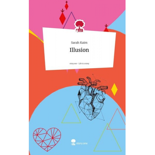 Sarah Kaim - Illusion. Life is a Story - story.one