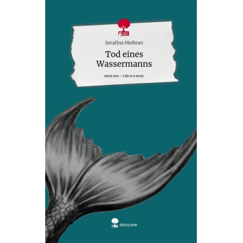 Serafina Messmer - Tod eines Wassermanns. Life is a Story - story.one