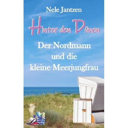 Nele Jantzen - Hinter den Dünen - Der Nordmann und die kleine Meerjungfrau