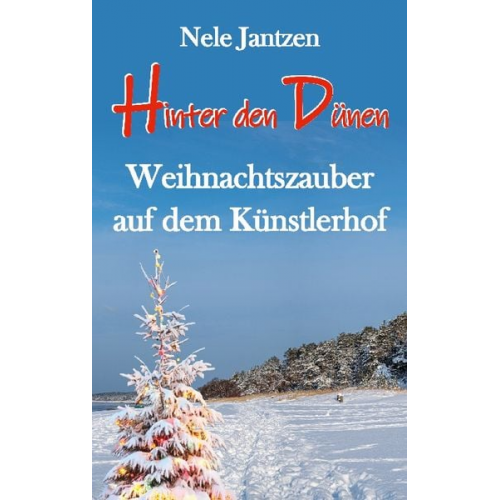 Nele Jantzen - Hinter den Dünen - Weihnachtszauber auf dem Künstlerhof