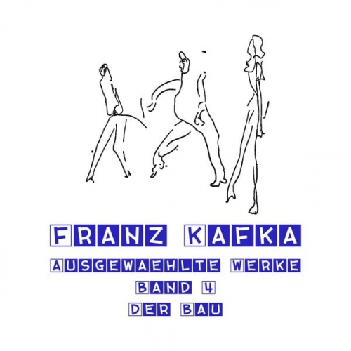 Franz Kafka - Der Bau