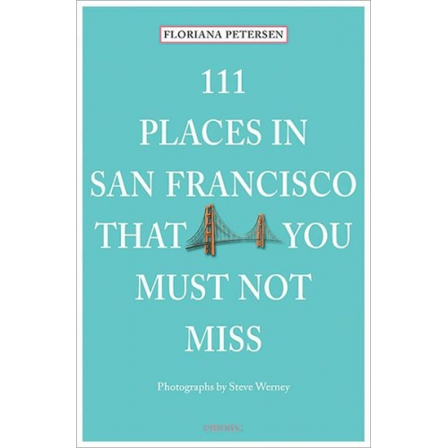 Floriana Petersen - 111 Places in San Francisco that you must not miss