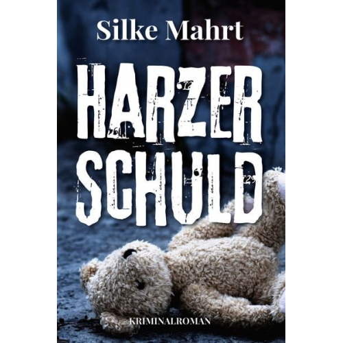 Silke Mahrt - Harzer Schuld