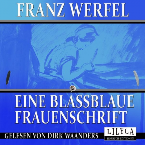 Franz Werfel - Eine blassblaue Frauenschrift