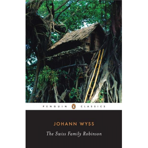 Johann David Wyss - The Swiss Family Robinson