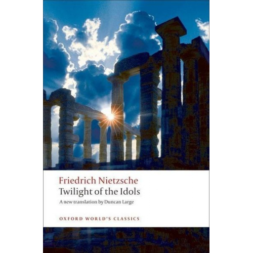 Friedrich Nietzsche - Twilight of the Idols