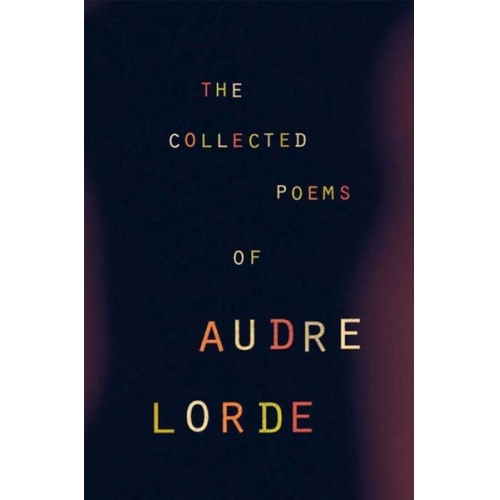 Audre Lorde - The Collected Poems of Audre Lorde