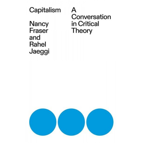 Nancy Fraser Rahel Jaeggi - Capitalism